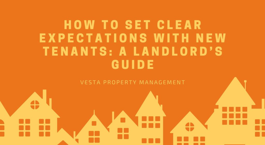 How to Set Clear Expectations with New Tenants: A Landlord’s Guide How to Set Clear Expectations with New Tenants: A Landlord’s Guide